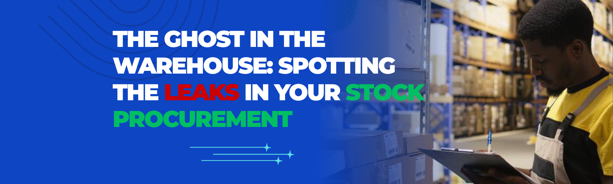 The Ghost in the Warehouse: Spotting the Leaks in Your Stock Procurement